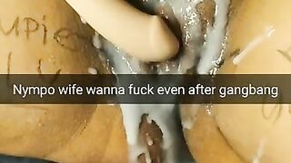 Your Cum-addict Wife Wanna more Fuck even after Gangbang [cuckold. Roleplay. Snapchat]