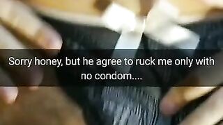 Sorry Honey, I should have use Condoms, but he Insisted to Cum in my Pussy...[cuckold. Snapchat]