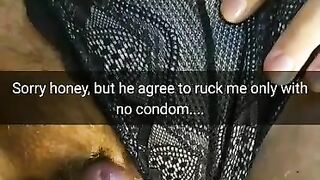 Sorry Honey, I should have use Condoms, but he Insisted to Cum in my Pussy...[cuckold. Snapchat]