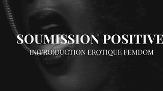 HYPNOSE EROTIQUE FEMDOM : SOUMISSION POSITIVE (MANTRA SUBLIMINAL !)