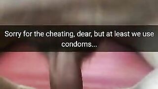 Yeah i cheat on you, but i swear we use condoms! -Milky Mari