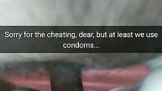 Yeah i cheat on you, but i swear we use condoms! -Milky Mari