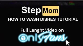 STEPMOM TUTORIAL - HOW TO WASH DISHES -