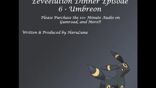 FULL AUDIO FOUND ON GUMROAD - Eeveelution Dinner Episode 6