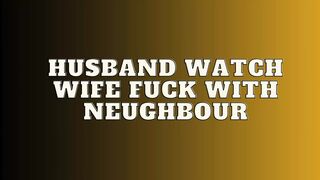 Audio Story husband watch wife fuck with neughbour